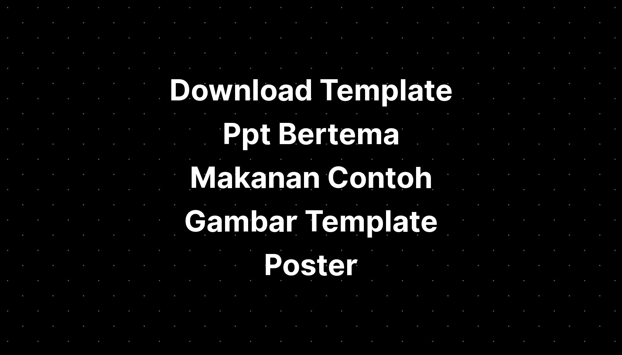 Download Template Ppt Bertema Makanan Contoh Gambar Template - Riset